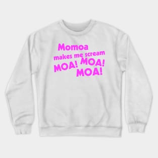 Momoa Makes Me Scream Crewneck Sweatshirt